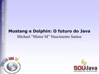 mustang e dolphin o futuro do java