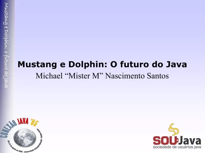 mustang e dolphin o futuro do java