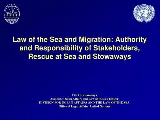 Law of the Sea and Migration: Authority and Responsibility of Stakeholders, Rescue at Sea and Stowaways