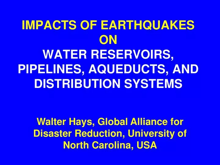 impacts of earthquakes on water reservoirs pipelines aqueducts and distribution systems
