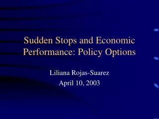 Sudden Stops and Economic Performance: Policy Options