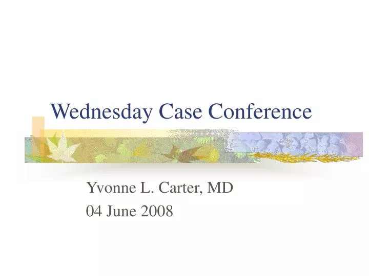 wednesday case conference
