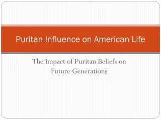 Puritan Influence on American Life