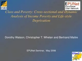 Class and Poverty: Cross-sectional and Dynamic Analysis of Income Poverty and Life-style Deprivation