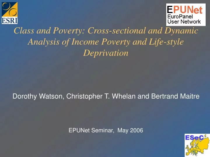 class and poverty cross sectional and dynamic analysis of income poverty and life style deprivation