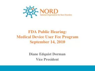 FDA Public Hearing: Medical Device User Fee Program September 14, 2010