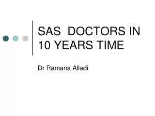 SAS DOCTORS IN 10 YEARS TIME