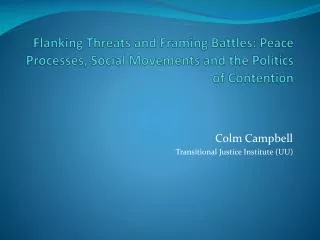 Flanking Threats and Framing Battles: Peace Processes, Social Movements and the Politics of Contention