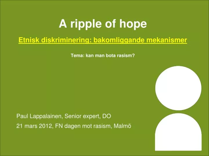 a ripple of hope etnisk diskriminering bakomliggande mekanismer tema kan man bota rasism