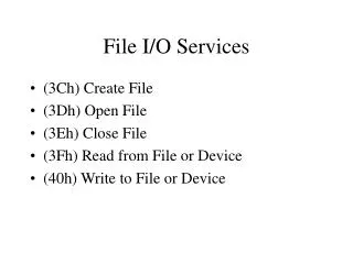 File I/O Services