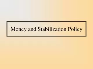 Money and Stabilization Policy