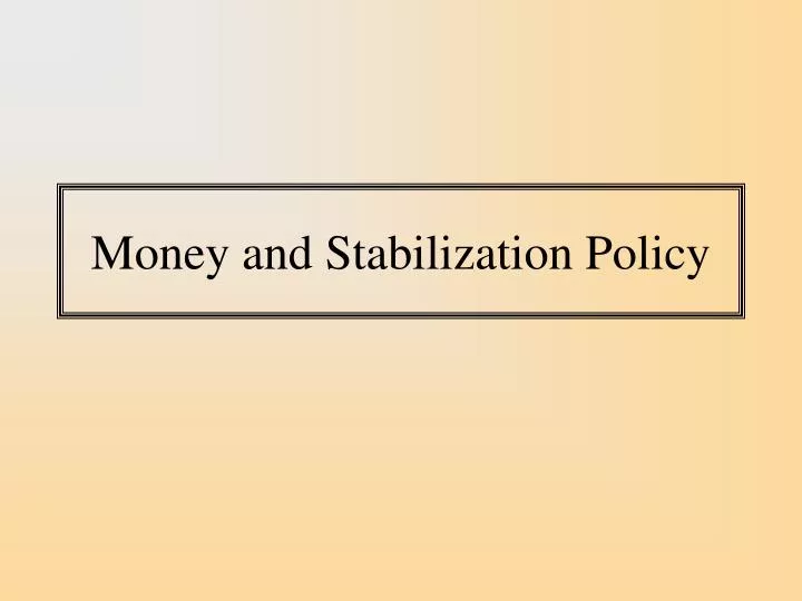 money and stabilization policy