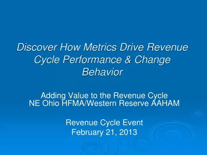discover how metrics drive revenue cycle performance change behavior
