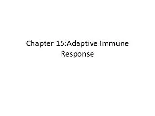 Chapter 15:Adaptive Immune Response