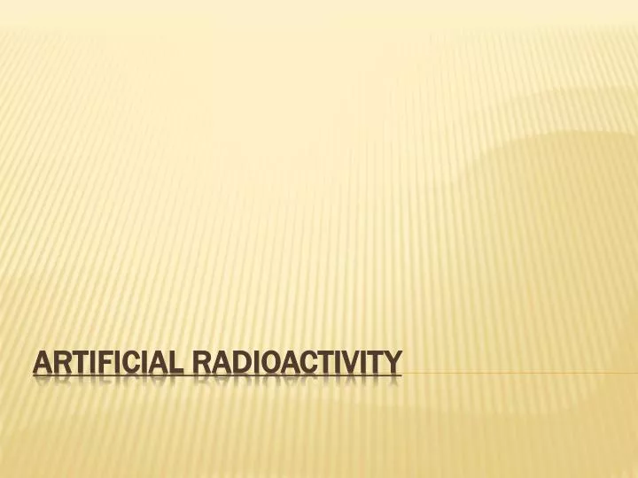 artificial radioactivity