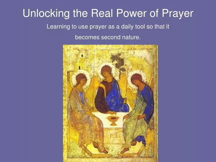 unlocking the real power of prayer