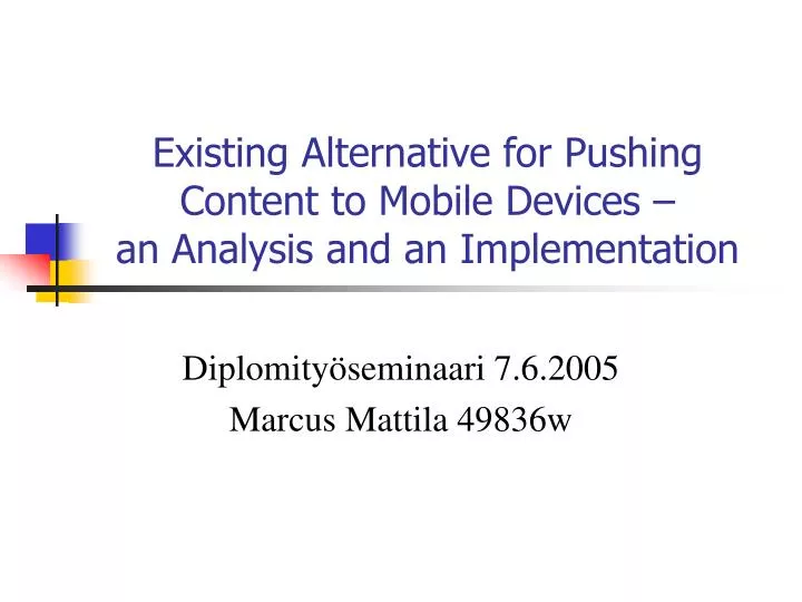 existing alternative for pushing content to mobile devices an analysis and an implementation