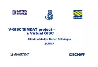 V-GISC/SIMDAT project – 		a Virtual GISC