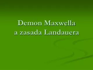 Demon Maxwella a zasada Landauera