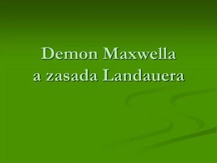demon maxwella a zasada landauera