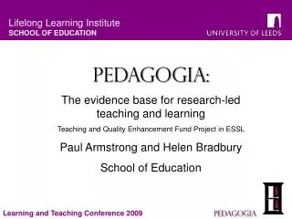 Pedagogia: The evidence base for research-led teaching and learning Teaching and Quality Enhancement Fund Project in ESS
