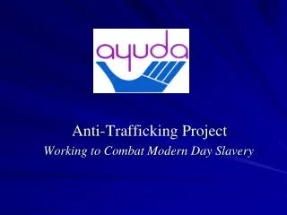 Anti-Trafficking Project Working to Combat Modern Day Slavery