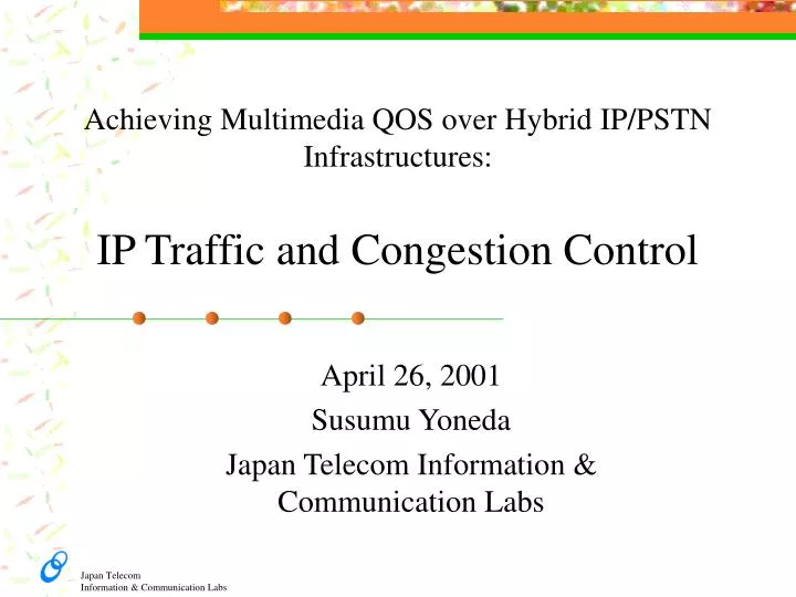 achieving multimedia qos over hybrid ip pstn infrastructures ip traffic and congestion control