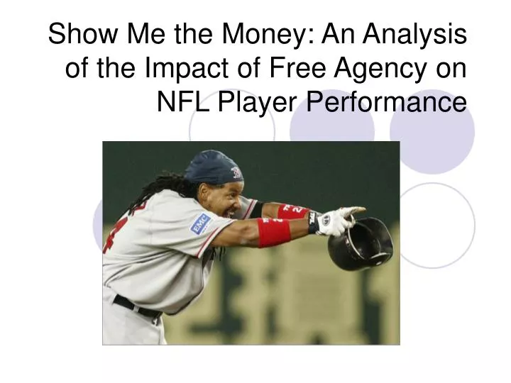 show me the money an analysis of the impact of free agency on nfl player performance