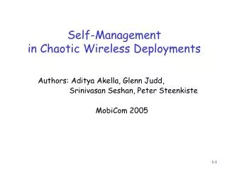 Self-Management in Chaotic Wireless Deployments