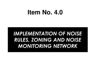 IMPLEMENTATION OF NOISE RULES, ZONING AND NOISE MONITORING NETWORK