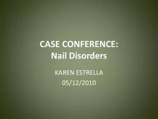 CASE CONFERENCE: Nail Disorders