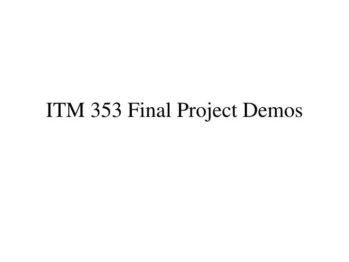 itm 353 final project demos