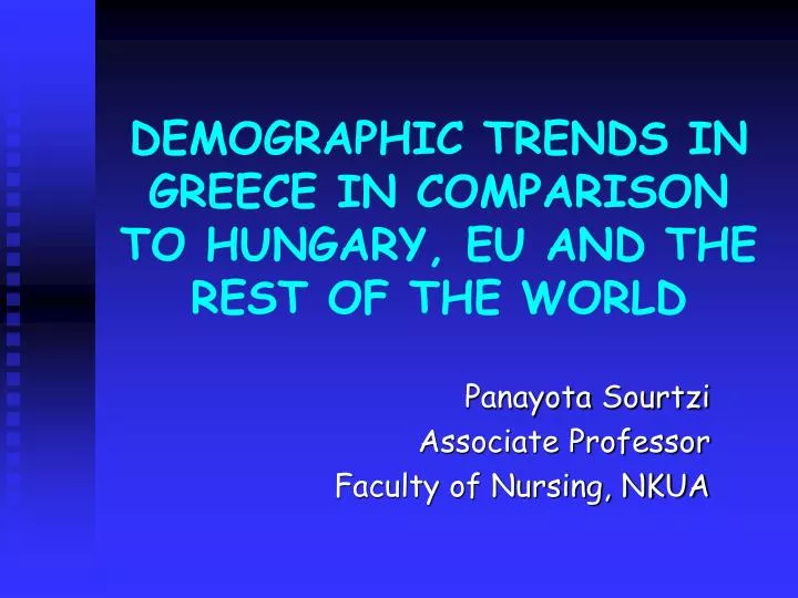 demographic trends in greece in comparison to hungary eu and the rest of the world