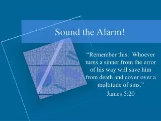 Sound the Alarm!