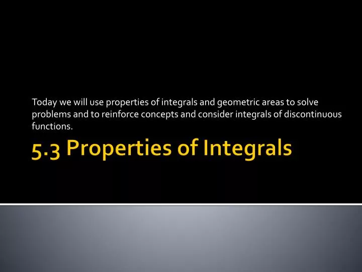 5 3 properties of integrals