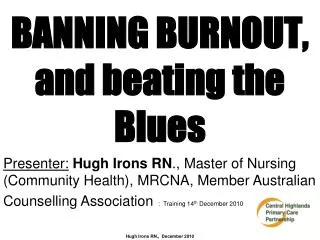 BANNING BURNOUT, and beating the Blues