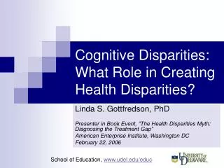 Cognitive Disparities: What Role in Creating Health Disparities?