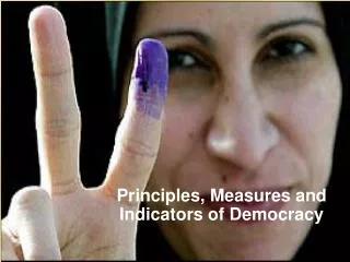 Principles, Measures and Indicators of Democracy