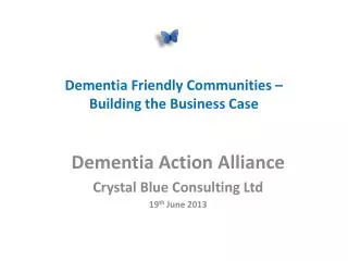 Dementia Friendly Communities – Building the Business Case