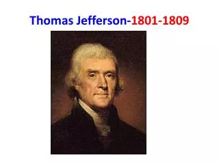 Thomas Jefferson- 1801-1809