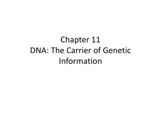 Chapter 11 DNA: The Carrier of Genetic Information