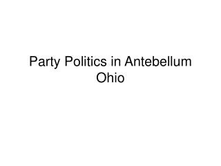 Party Politics in Antebellum Ohio