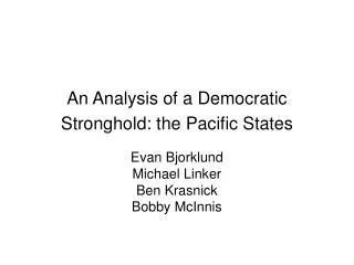 An Analysis of a Democratic Stronghold: the Pacific States