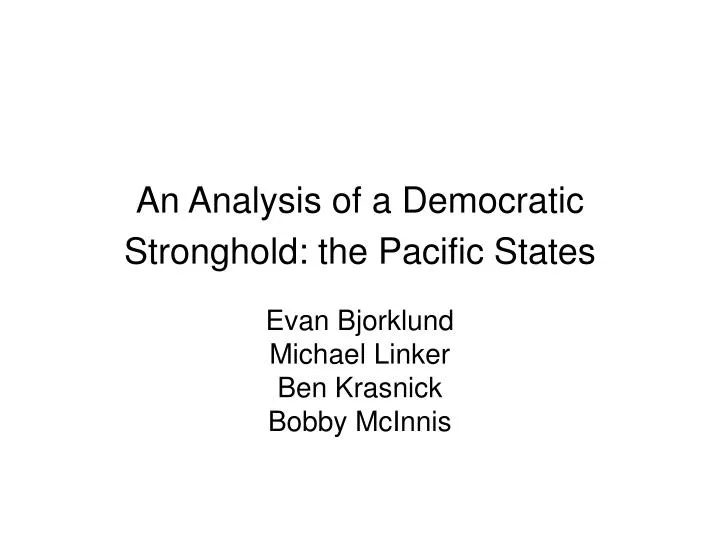 an analysis of a democratic stronghold the pacific states