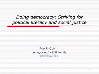 Doing democracy: Striving for political literacy and social justice