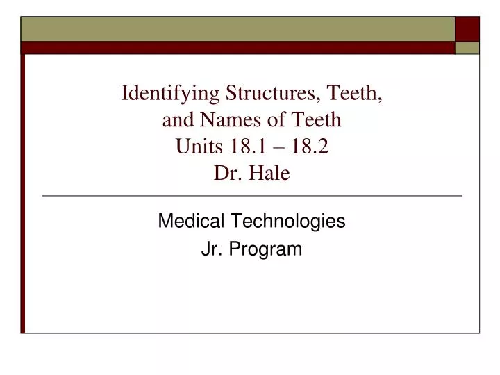 identifying structures teeth and names of teeth units 18 1 18 2 dr hale
