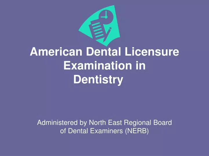 PPT American Dental Licensure Examination in Dentistry PowerPoint