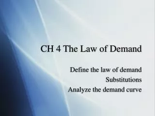 CH 4 The Law of Demand