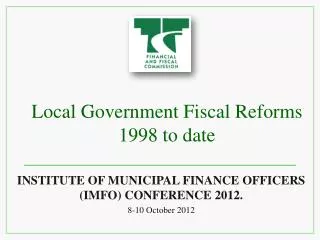 Local Government Fiscal Reforms 1998 to date