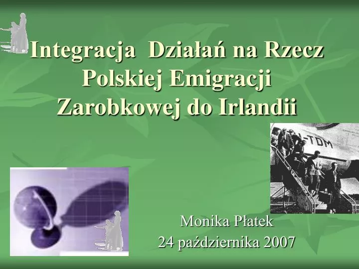 integracja dzia a na rzecz polskiej emigracji zarobkowej do irlandii